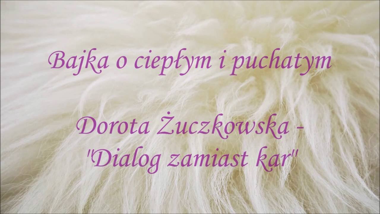 Bajka o ciepłym i puchatym.