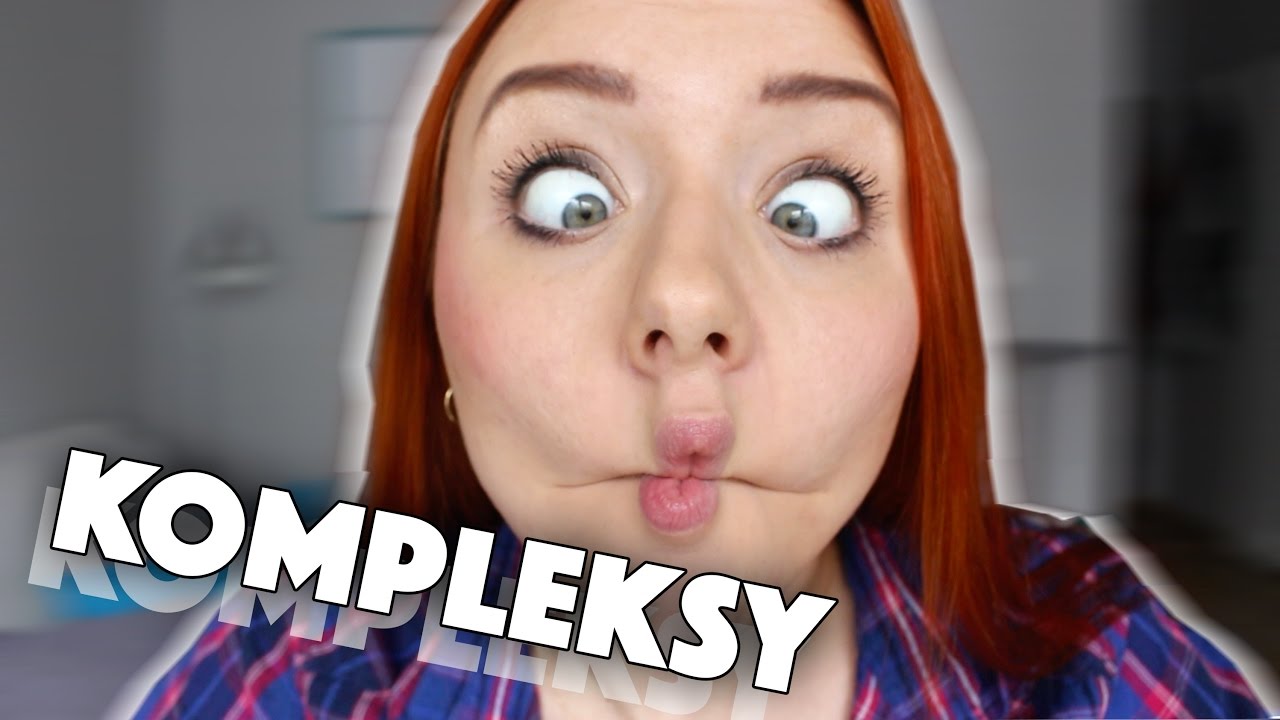 Moje KOMPLEKSY | Hania Es #30