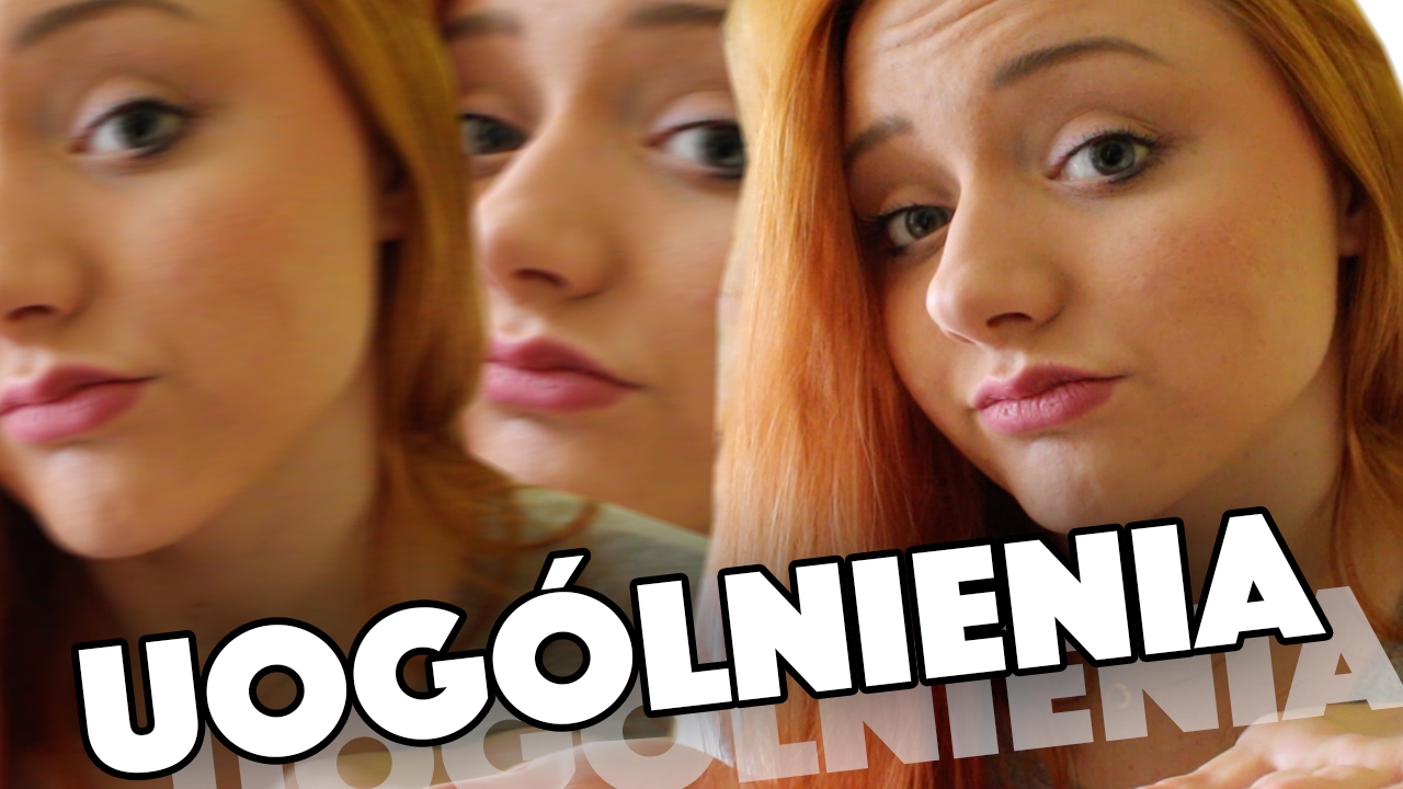 Uogólnienia | Hania Es #16