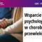 Wsparcie psychologiczne w chorobie przewlekłej – dr Mariusz Wirga, Zofia Szynal