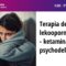 Terapia depresji lekoopornej – ketamina, psychodeliki, TMS – Piotr Marcinowicz, Zofia Szynal