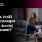 Pierwsze kroki w psychoterapii – jak się do niej przygotować?